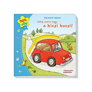 Ujjvezető lapozó – Nézd, merre megy a kicsi kocsi!